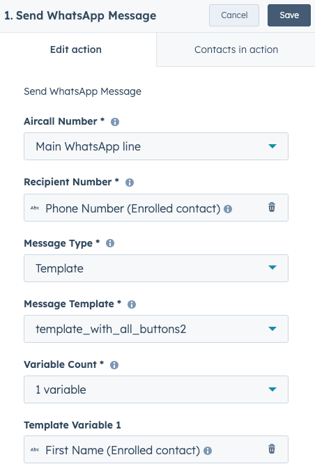 A configuration screen titled “Send WhatsApp Message” showing fields to set up an automated WhatsApp message. The selected options include “Main WhatsApp line” as the Aircall Number, “Phone Number (Enrolled contact)” as the Recipient Number, “Template” as the Message Type, “template_with_all_buttons2” as the Message Template, “1 variable” for Variable Count, and “First Name (Enrolled contact)” as Template Variable 1. There are “Cancel” and “Save” buttons at the top.png